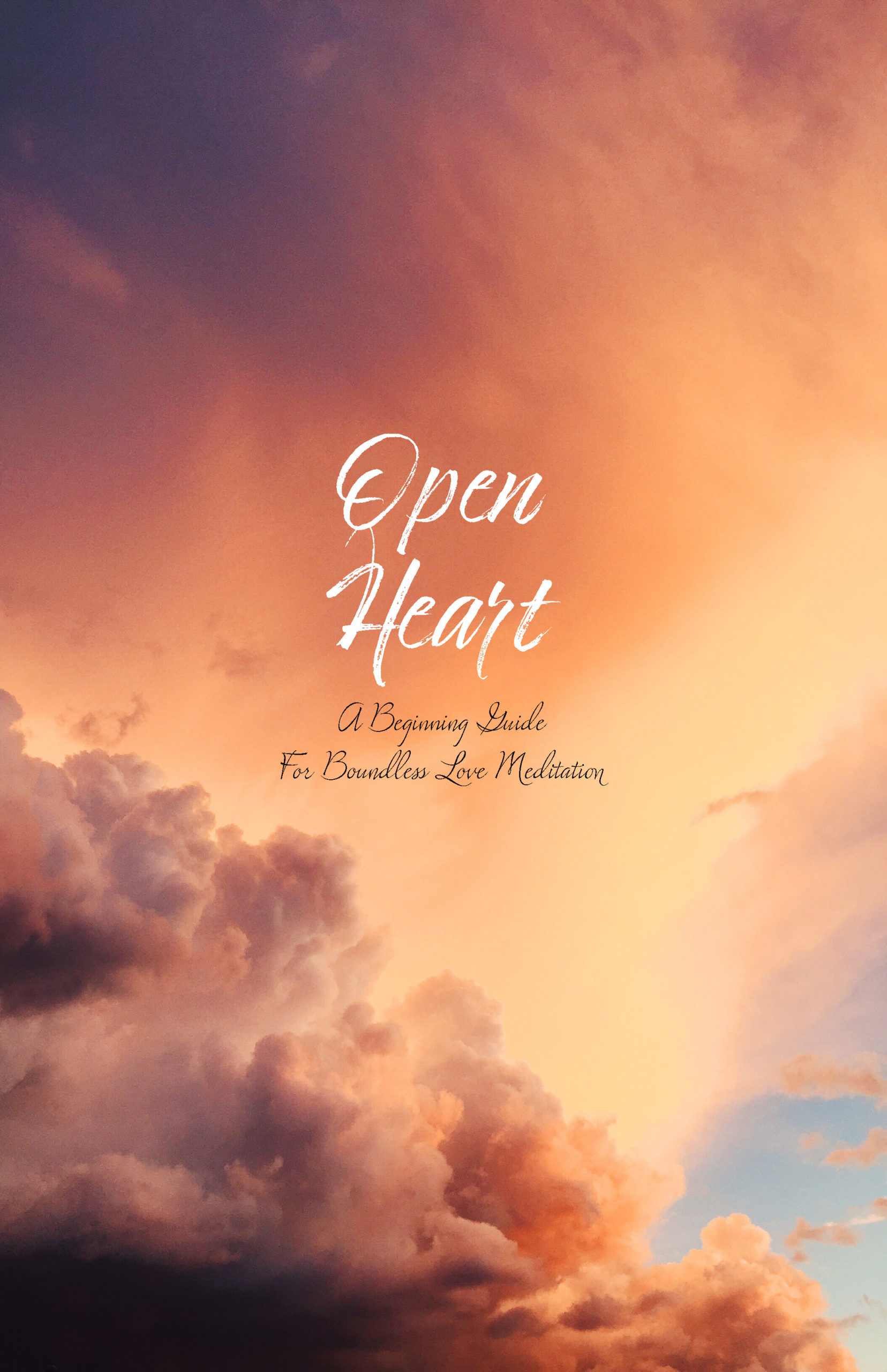 Open Heart Book - A Beginning Guide to Boundless Love Meditation by Bhante Ānanda